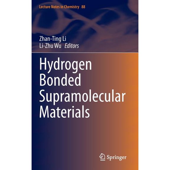Lecture Notes in Chemistry Hydrogen Bonded Supramolecular Materials, Book 88, (Hardcover)