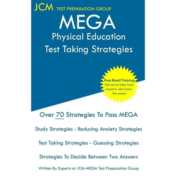 MEGA Physical Education - Test Taking Strategies: MEGA 044 Exam - Free Online Tutoring - New 2020 Edition - The latest s, (Paperback)