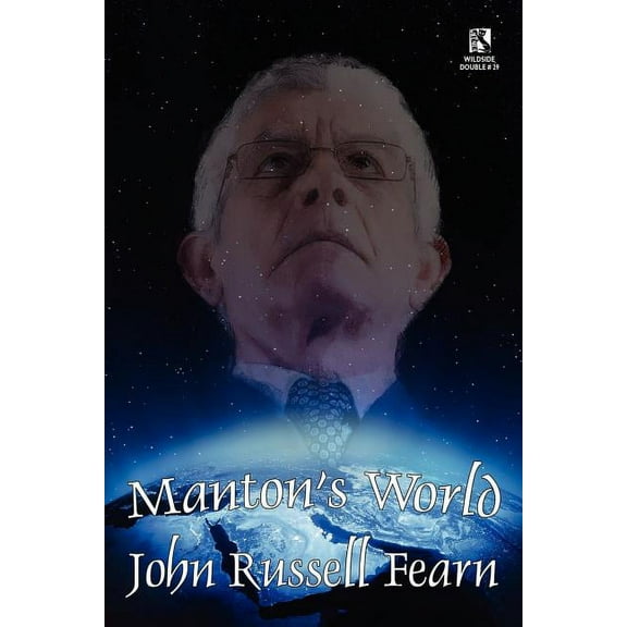 Manton's World: A Classic Science Fiction Novel / Galactic Destiny: A Classic Science Fiction Tale (Wildside Double #29), (Paperback)