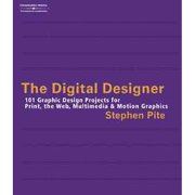 The Digital Designer : 101 Graphic Design Projects for Print, the Web, Multimedia, and Motion Graphics (Paperback)