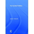 thumbnail image 1 of Pre-Owned Tax-Funded Politics (Hardcover) 9780765802354, 1 of 1
