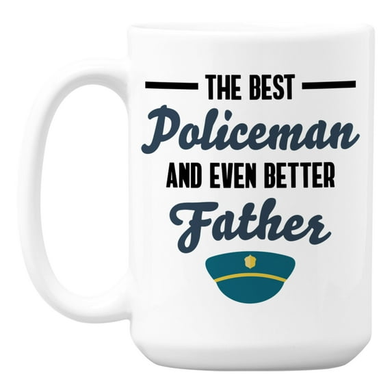 The Best Policeman and Even Better Father White Ceramic Coffee & Tea Mug (15oz)