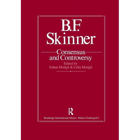 Falmer International Master-Minds Challe B.F. Skinner: Consensus And Controversy, Book 5, (Paperback)