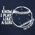 thumbnail image 3 of CafePress - I Know I Play Like A Girl Women's Dark T Shirt - Women's Traditional Fit Dark T-Shirt, 3 of 4