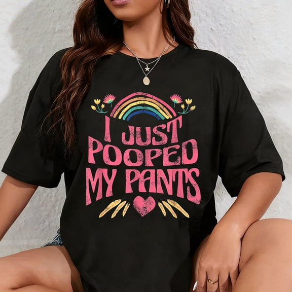 100% Cotton I Just Pooped My Pants Funny Adult Humor Meme T-Shirt, Small, Black