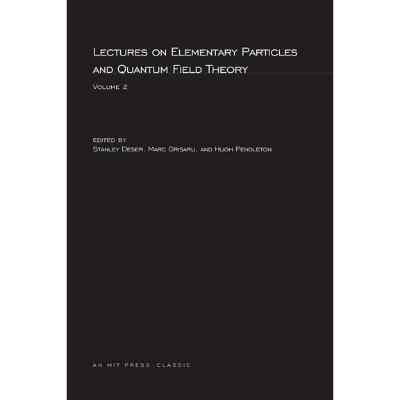 MIT Press Classics Lectures On Elementary Particles and Quantum Field Theory, Volume 2, (Paperback)