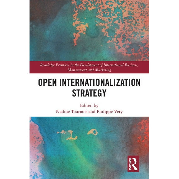 Routledge Frontiers in the Development o Open Internationalization Strategy, (Paperback)
