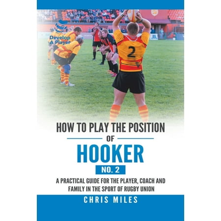How to Play the Position of Hooker (No. 2) -