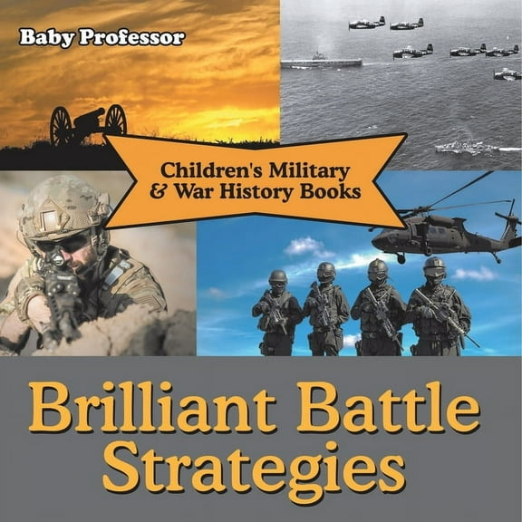 Brilliant Battle Strategies Children's Military & War History Books, (Paperback)