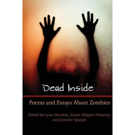 Dead Inside: Poems and Essays About Zombies, (Paperback)