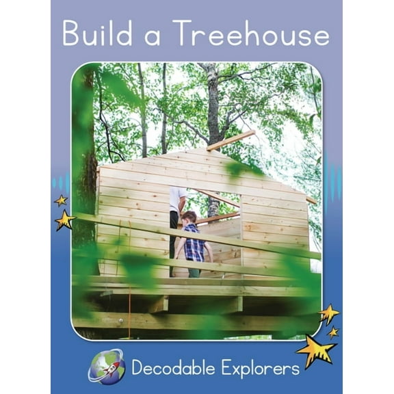 Red Rocket (Tm) Readers Decodable Explor Build a Treehouse: Skills Set 4, (Paperback)