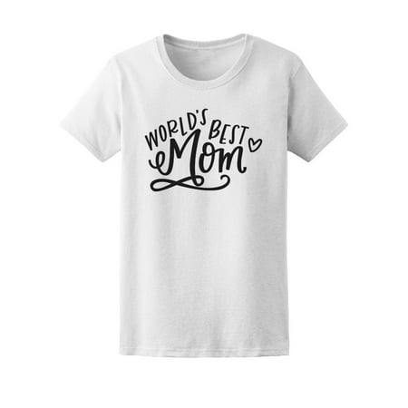 World's Best Mom, Mother's Love Tee Women's -Image by