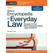 Nolo's Encyclopedia of Everyday Law: Answers to Your Most Frequently Asked Legal Questions -- The Editors of Nolo The Editors of Nolo