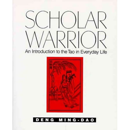 Scholar Warrior : An Introduction to the Tao in Everyday Life