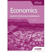Economics for the Ib Diploma: Quantitative Skills Workbook: Hodder Education Group (Paperback)