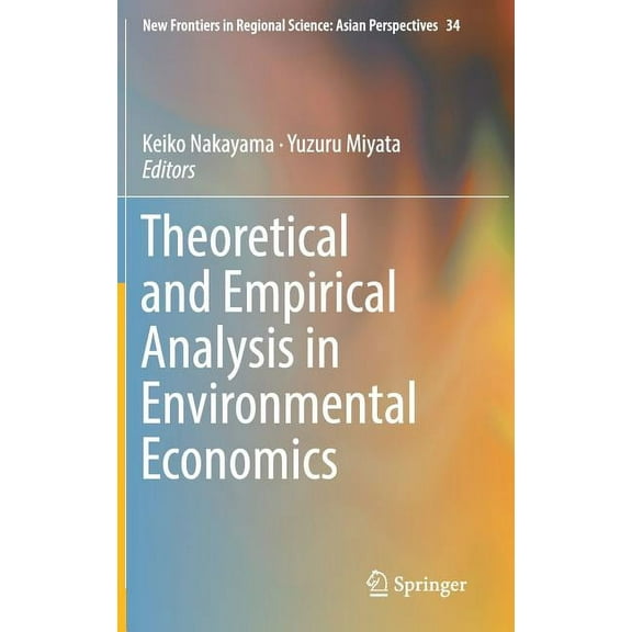 New Frontiers in Regional Science: Asian Theoretical and Empirical Analysis in Environmental Economics, Book 34, (Hardcover)