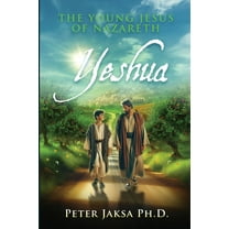 Yeshua Yeshua: The Young Jesus of Nazareth, Book 1, (Paperback)