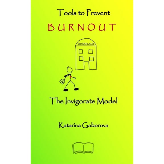 Tools to Prevent Burnout: The Invigorate Model, (Paperback)