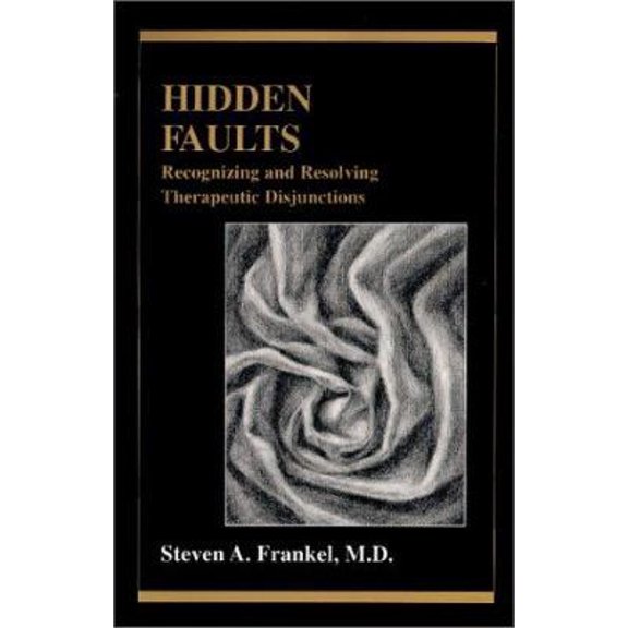 Pre-Owned Hidden Faults: Recognizing and Resolving Therapeutic Disjunctions (Hardcover) 1887841377 9781887841375