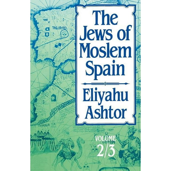 Jews of Moslem Spain The Jews of Moslem Spain: Volume 2/3, Book 2/3, (Paperback)