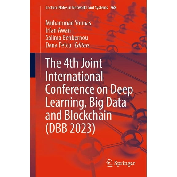 Lecture Notes in Networks and Systems The 4th Joint International Conference on Deep Learning, Big Data and Blockchain (Dbb 2023), Book 768, (Paperback)