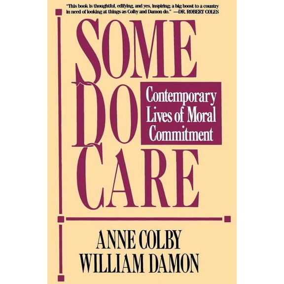 Some Do Care: Contemporary Lives of Moral Commitment, (Paperback)