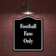 thumbnail image 2 of Football Fans Only BLACK Aluminum Composite Sign 20''x24'', 2 of 9