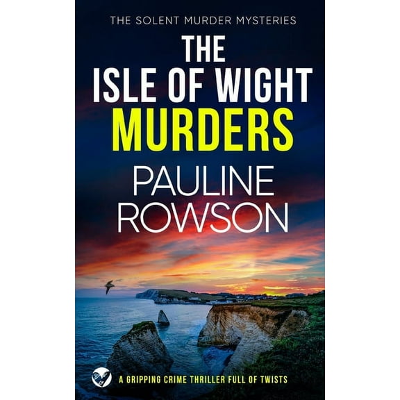 The Solent Murder Mysteries: THE ISLE OF WIGHT MURDERS a gripping crime thriller full of twists (Paperback)