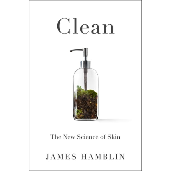 Clean: The New Science of Skin, (Hardcover)
