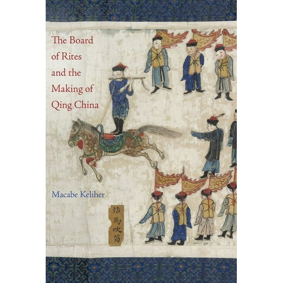 The Board of Rites and the Making of Qing China, (Hardcover)