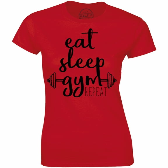 Eat Sleep Gym Repeat Fitness Work Out Instructor Motivation Women T-Shirt