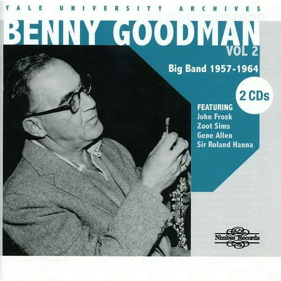 Benny Goodman - Yale University Archives, Vol. 2: 1957-1964 - Music & Performance - CD
