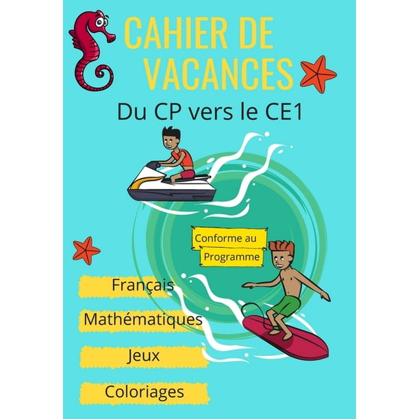 Cahier De Vacances Du Cp Vers Le Ce1 Francais Mathematiques Jeux Coloriages Conforme Au Programme Parfait Pour Les Vacances Pour Apprendre En S Amusant 100 Pages Pour Les 6 7 Ans Soustrac Walmart Com Cahier De Vacances Du Cp Vers Le Ce1 Francais Mathematiques Jeux Coloriages Conforme Au Programme Parfait Pour Les Vacances Pour Apprendre En S Amusant 100 Pages Pour Les 6 7 Ans Soustrac Walmart Com