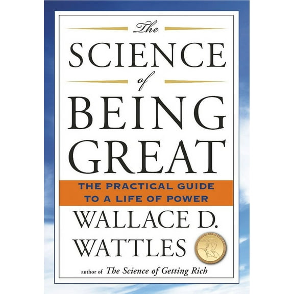The Science of Being Great: The Practical Guide to a Life of Power, (Paperback)