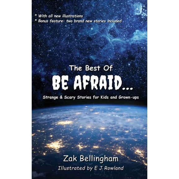 Be Afraid... The Best Of Be Afraid...: Strange & Scary Stories for Kids and Grown-ups, Book 4, (Paperback)