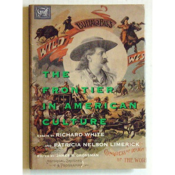Pre-Owned The Frontier in American Culture: An Exhibition at the Newberry Library, August 26, 1994 - January 7, 1995 (Hardcover) 0520088433 9780520088436