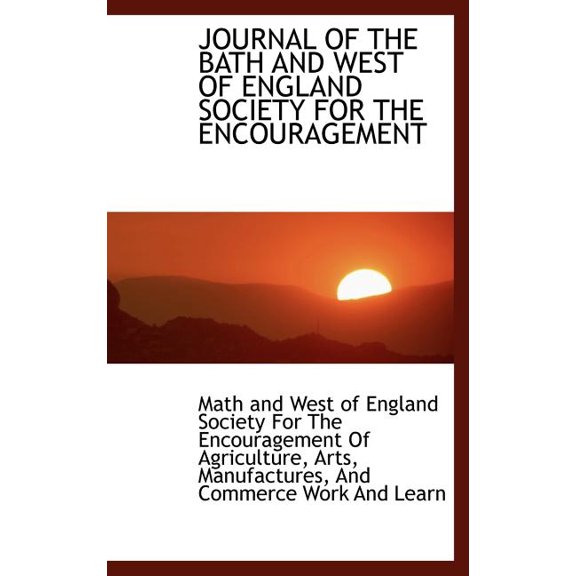 Journal of the Bath and West of England Society for the Encouragement (Hardcover)