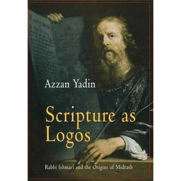Pre-Owned Scripture as Logos : Rabbi Ishmael and the Origins of Midrash (Hardcover) 9780812237917