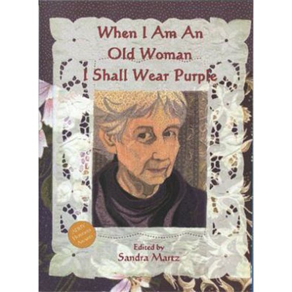 Pre-Owned When I Am an Old Woman I Shall Wear Purple (Paperback) 1576010791 9781576010792