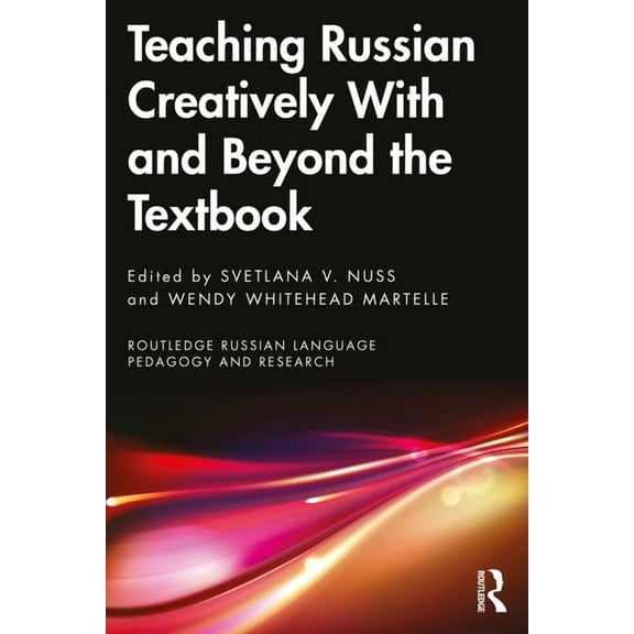 Routledge Russian Language Pedagogy and  Teaching Russian Creatively With and Beyond the Textbook, (Paperback)