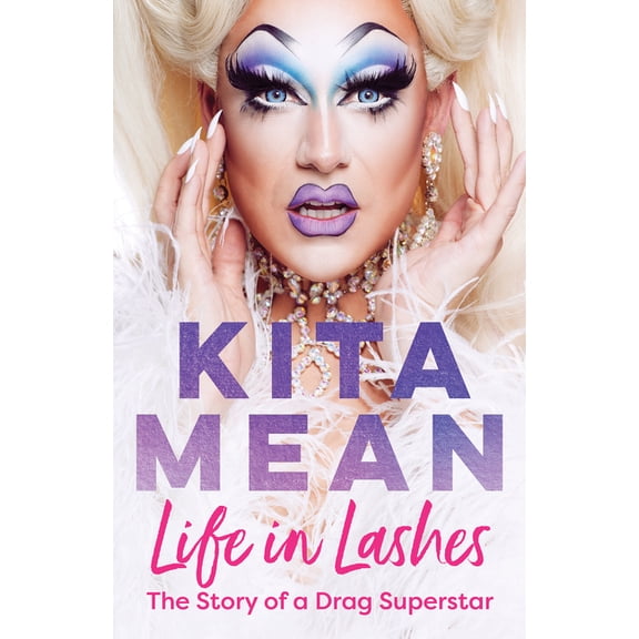 Life in Lashes: The Story of a Drag Superstar (Paperback)