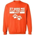 thumbnail image 2 of OXI Crewneck Sweatshirt - It Was Me I Let The Dog Out,Basic Casual Sweatshirts for Men's and Women Fleece Sweatshirt Long Sleeve- Orange Small, 2 of 2