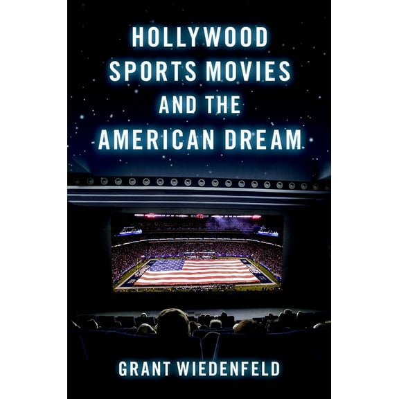 Hollywood Sports Movies and the American Dream, (Paperback)