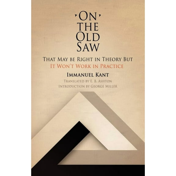 On the Old Saw: That May Be Right in Theory But It Won't Work in Practice, (Paperback)