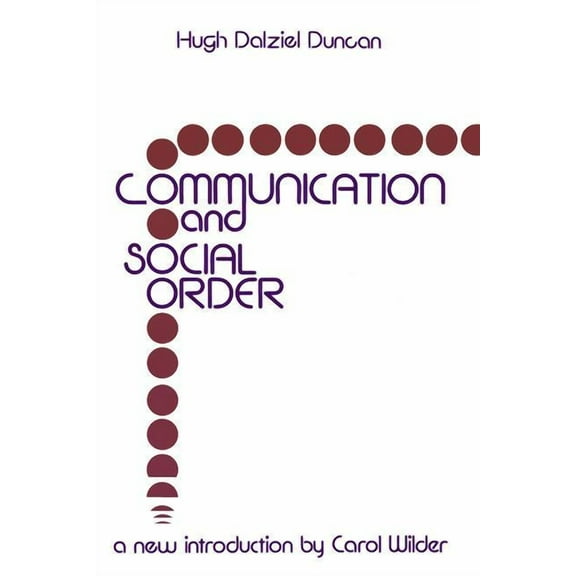Classics in Communication and Mass Cultu Communication and Social Order, (Paperback)