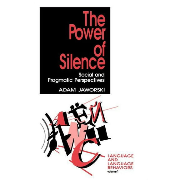 Language and Language Behavior The Power of Silence: Social and Pragmatic Perspectives, Book 1, (Paperback)