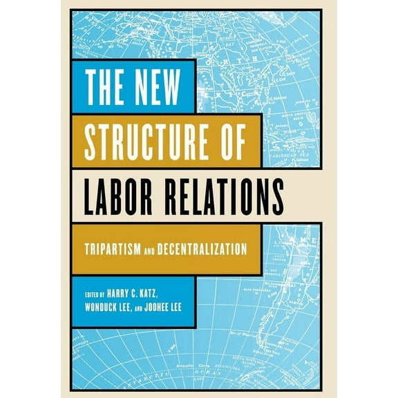 The New Structure of Labor Relations, (Hardcover)