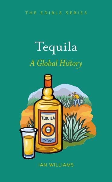 Pre-Owned Edible: Tequila : A Global History (Hardcover)