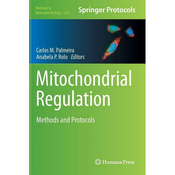 Methods in Molecular Biology Mitochondrial Regulation: Methods and Protocols, Book 1241, (Hardcover)