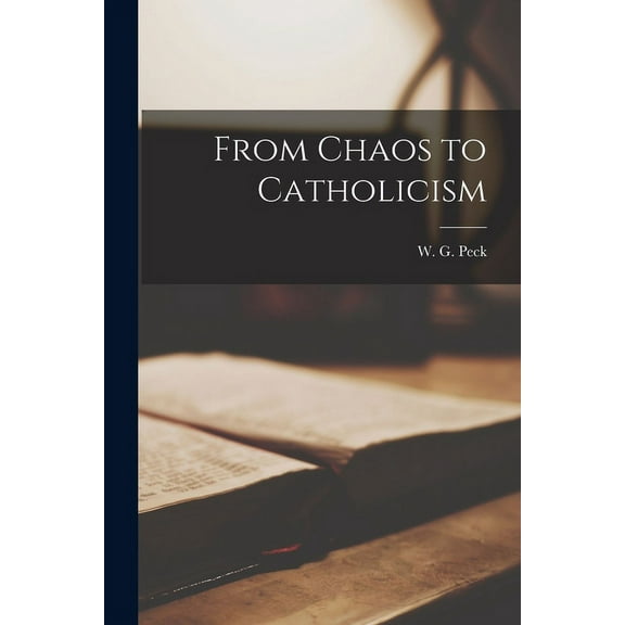 From Chaos to Catholicism (Paperback)